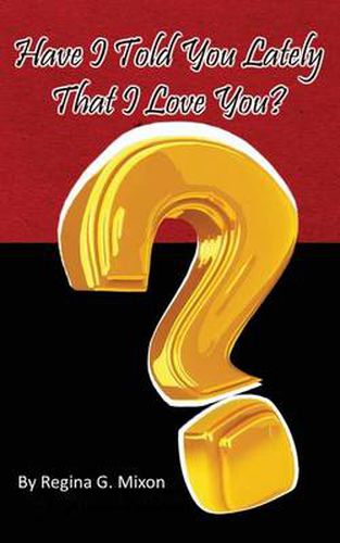 Cover image for Have I Told You Lately That I Love You?