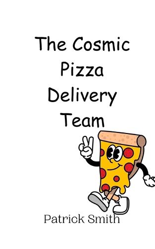 Cover image for The Cosmic Pizza Delivery Team