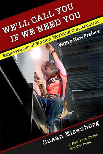 Cover image for We'll Call You If We Need You: Experiences of Women Working Construction