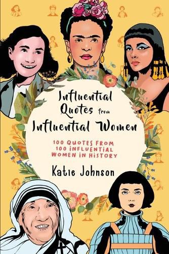 Cover image for Inspiring Quotes From Inspiring Women: 100 Quotes From 100 Influential Women In History