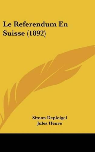 Cover image for Le Referendum En Suisse (1892)