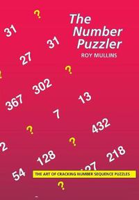 Cover image for The Number Puzzler: The Art of Cracking Number Sequence Puzzles