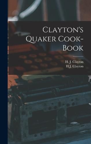 Clayton's Quaker Cook-Book