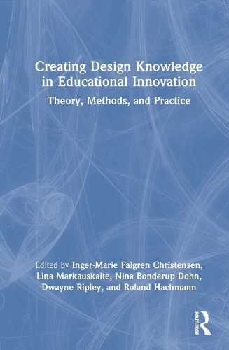 Creating Design Knowledge in Educational Innovation