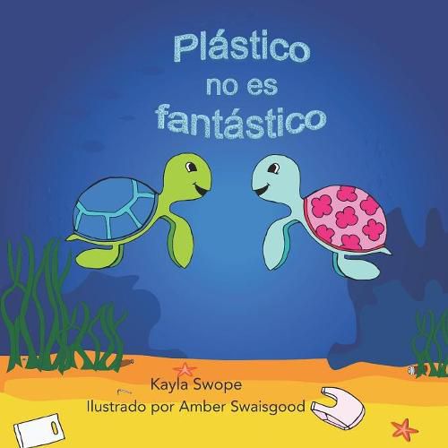 Cover image for Plastico no es fantastico: Plastic is not Fantastic