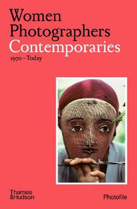 Cover image for Women Photographers: Contemporaries: (1970-Today)