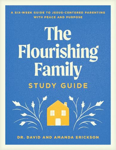 Flourishing Family Study Guide, The