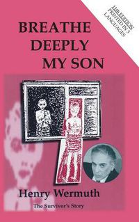 Cover image for Breathe Deeply My Son: 'An epic account of an indomitable will to live' The Independent on Sunday