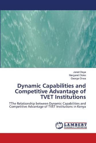 Cover image for Dynamic Capabilities and Competitive Advantage of TVET Institutions