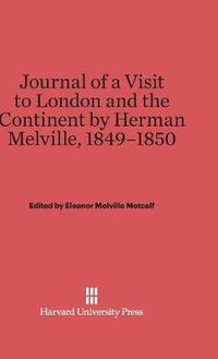 Cover image for Journal of a Visit to London and the Continent by Herman Melville, 1849-1850