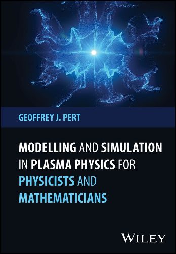 Cover image for Modelling and Simulation in Plasma Physics for Physicists and Mathematicians