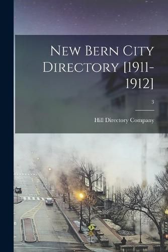 Cover image for New Bern City Directory [1911-1912]; 3