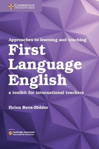 Approaches to Learning and Teaching First Language English: A Toolkit for International Teachers