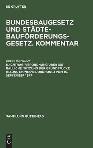 Verordnung uber die bauliche Nutzung der Grundstucke (Baunutzungsverordnung) vom 15. September 1977