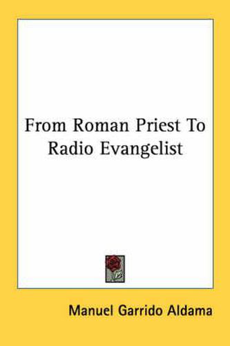 Cover image for From Roman Priest to Radio Evangelist