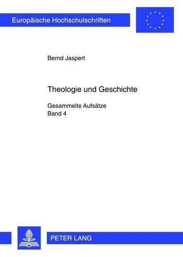Cover image for Theologie Und Geschichte: Gesammelte Aufsaetze: Band 4
