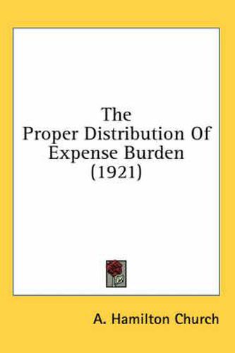 Cover image for The Proper Distribution of Expense Burden (1921)