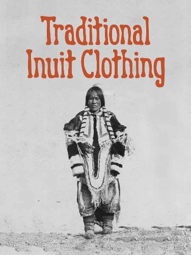 Cover image for Traditional Inuit Clothing: English Edition