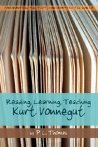 Reading, Learning, Teaching Kurt Vonnegut