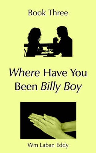 Cover image for Where Have You Been Billy Boy: Book Three