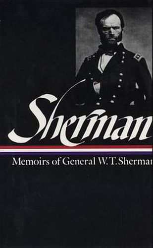 Cover image for William Tecumseh Sherman: Memoirs of General W. T. Sherman (LOA #51)