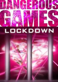 Cover image for Dangerous Games: Lockdown