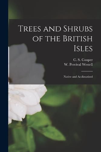 Cover image for Trees and Shrubs of the British Isles; Native and Acclimatised