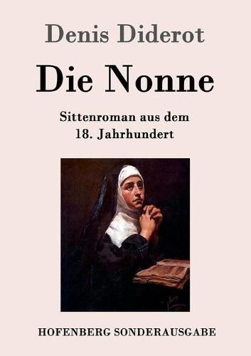 Cover image for Die Nonne: Sittenroman aus dem 18. Jahrhundert