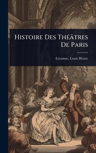 Cover image for Histoire Des ThA(c)atres De Paris