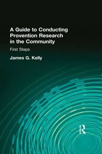 Cover image for A Guide to Conducting Prevention Research in the Community: First Steps