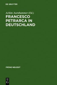 Cover image for Francesco Petrarca in Deutschland