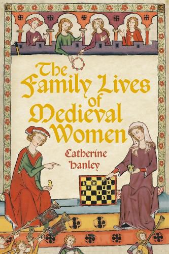 Cover image for The Family Lives of Medieval Women