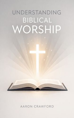 Cover image for Understanding Biblical Worship
