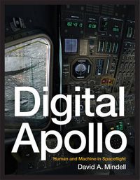 Cover image for Digital Apollo: Human and Machine in Spaceflight