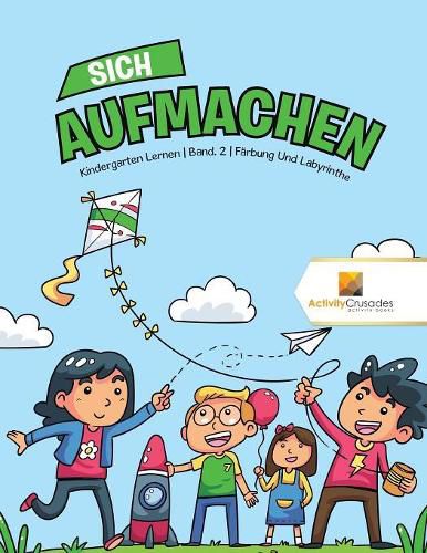 Sich Aufmachen: Kindergarten Lernen Band. 2 Farbung Und Labyrinthe