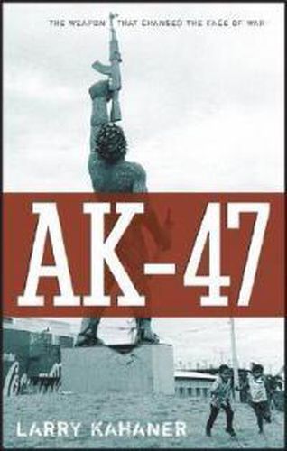 Cover image for AK 47: The Weapon That Changed the Face of War