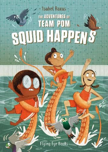 Cover image for The Adventures of Team Pom: Squid Happens