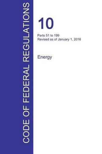 Cover image for CFR 10, Parts 51 to 199, Energy, January 01, 2016 (Volume 2 of 4)