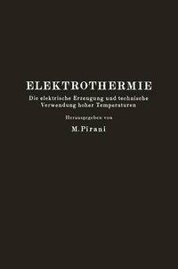 Cover image for Elektrothermie: Die Elektrische Erzeugung Und Technische Verwendung Hoher Temperaturen