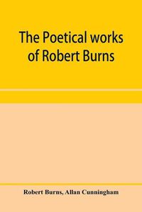 Cover image for The poetical works of Robert Burns