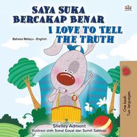 Cover image for I Love to Tell the Truth (Malay English Bilingual Children's Book)