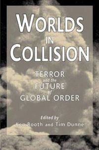 Cover image for Worlds in Collision: Terror and the Future of Global Order