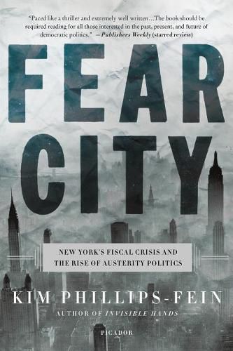 Cover image for Fear City: New York's Fiscal Crisis and the Rise of Austerity Politics