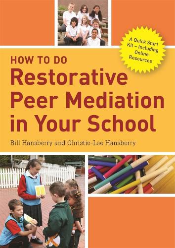 Cover image for How to Do Restorative Peer Mediation in Your School: A Quick Start Kit - Including Online Resources