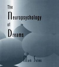 Cover image for The Neuropsychology of Dreams: A Clinico-anatomical Study