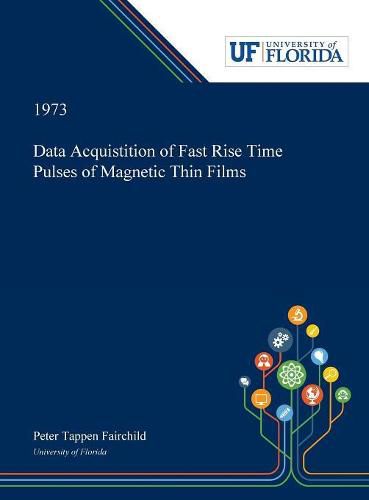 Cover image for Data Acquistition of Fast Rise Time Pulses of Magnetic Thin Films