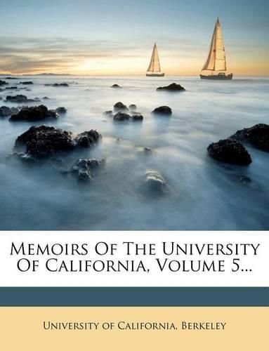 Cover image for Memoirs of the University of California, Volume 5...