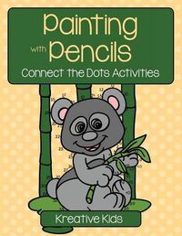 Cover image for Painting with Pencils: Connect the Dots Activities