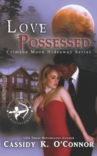 Cover image for Crimson Moon Hideaway: Love Possessed