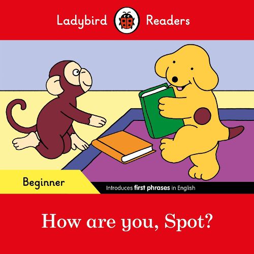 Cover image for Ladybird Readers Beginner Level - Spot - How are you, Spot? (ELT Graded Reader)